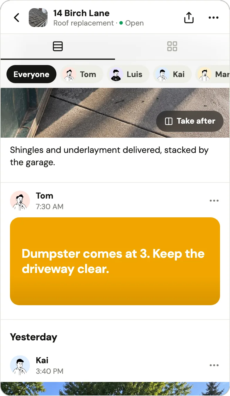 A job's page in Handle for 14 Birch Lane, a fictional roof replacement, open: filters by person (Everyone, Tom, Luis, Kai and more), a sample photo with a Take after button and the crew's words "Shingles and underlayment delivered, stacked by the garage.", then Tom's note at 7:30 AM, "Dumpster comes at 3. Keep the driveway clear.", and yesterday's posts by Kai below