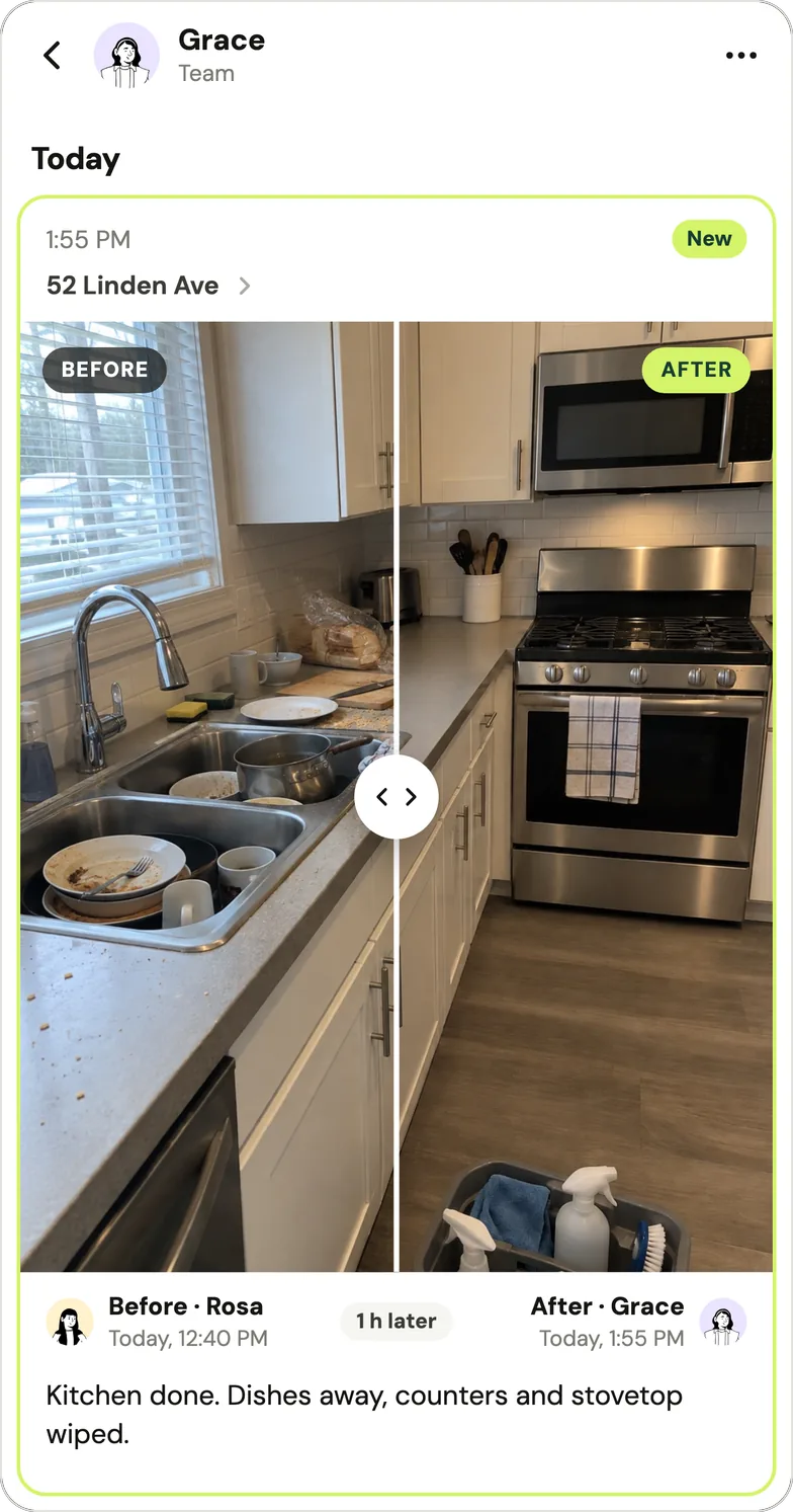 Grace's day on the owner's phone in Handle: today at 1:55 PM at 52 Linden Ave, a kitchen split by a drag line, Before with dishes piled in the sink and crumbs on the counter, After with a clear counter and a clean stove. Under it: Before · Rosa, Today, 12:40 PM; 1 h later; After · Grace, Today, 1:55 PM; and Grace's words Kitchen done. Dishes away, counters and stovetop wiped. The kitchen photos are samples from Handle's fictional example crew, not a real job.