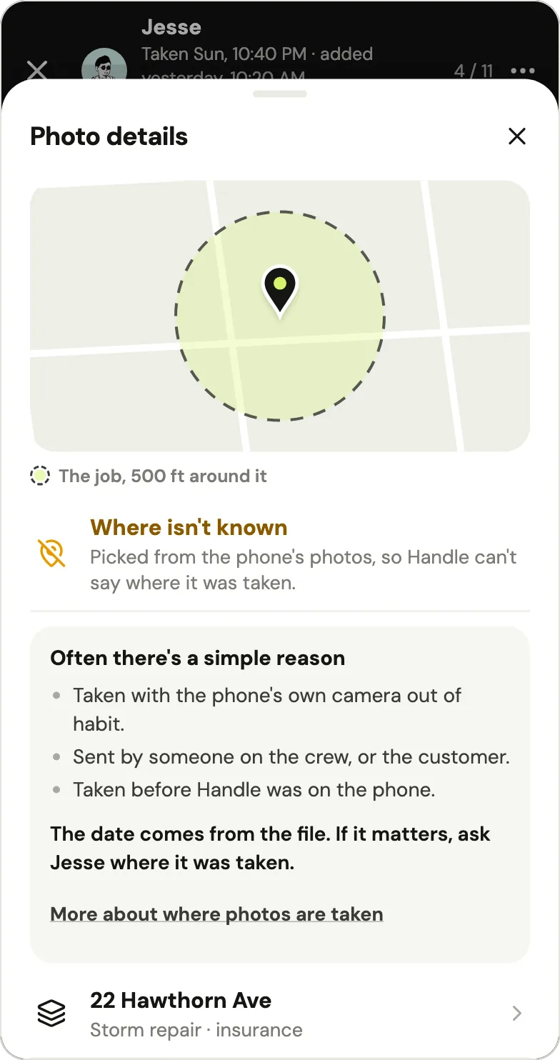 Handle's Photo details sheet for a photo Jesse added from the phone's photos to 22 Hawthorn Ave, Storm repair, insurance: the job's 500 ft circle on a map, then Where isn't known, Picked from the phone's photos, so Handle can't say where it was taken. Under Often there's a simple reason: taken with the phone's own camera out of habit; sent by someone on the crew, or the customer; taken before Handle was on the phone. Then: The date comes from the file. If it matters, ask Jesse where it was taken. From Handle's fictional example crew.